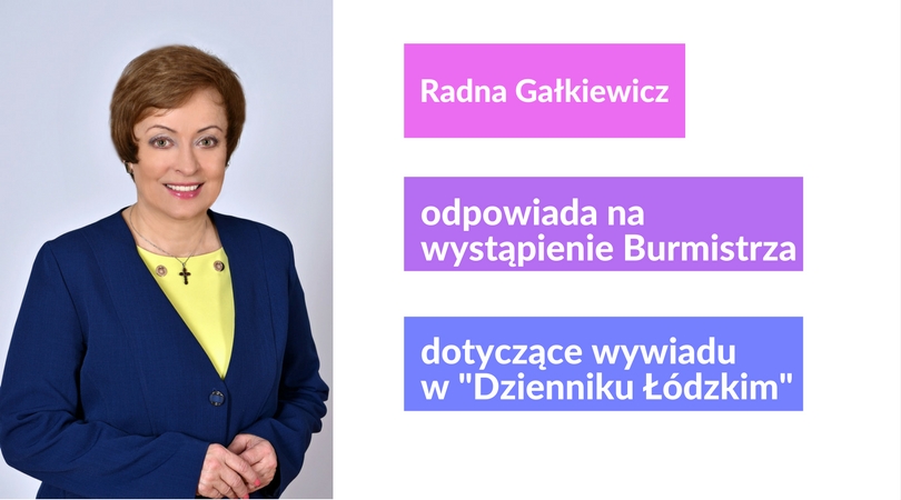 Radna Gałkiewicz odpowiada Burmistrzowi Kamińskiemu ws. wywiadu w "Dzienniku Łódzkim"