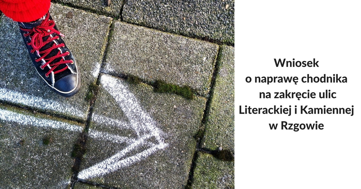 Wniosek o naprawę chodnika na zakręcie ulic Literackiej i Kamiennej w Rzgowie